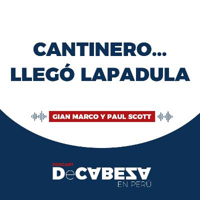 CANTINERO... LLEGÓ LAPADULA