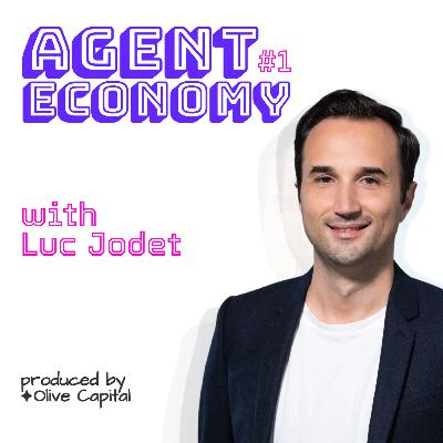 [Teaser] New format: "Agent Economy" #1, with Luc Jodet