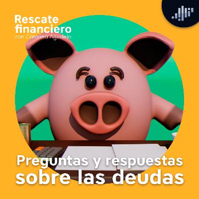Preguntas y  respuestas sobre deudas | Rescate Financiero Preguntas y  respuestas sobre deudas | Rescate Financiero