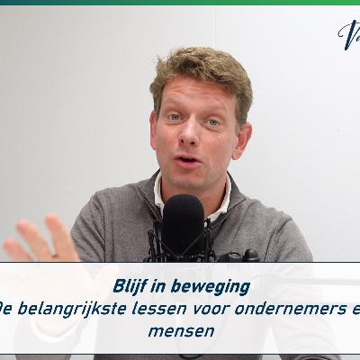 Blijf in Beweging | De Belangrijkste Les voor Ondernemers en Mensen