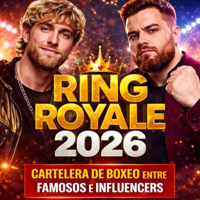 Ring Royale 2026: Boxeo entre Famosos e Influencers