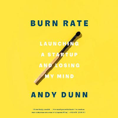 Burn Rate – Andy Dunn