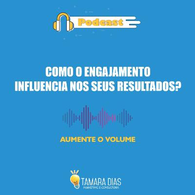 Como o engajamento pode melhorar meus resultados? Como o engajamento pode melhorar meus resultados?