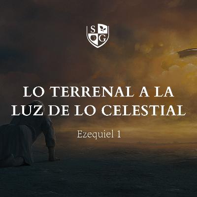 "Lo terrenal a la luz de lo celestial" Ezequiel 1 | Hno. Georges Coppens "Lo terrenal a la luz de lo celestial" Ezequiel 1 | Hno. Georges Coppens
