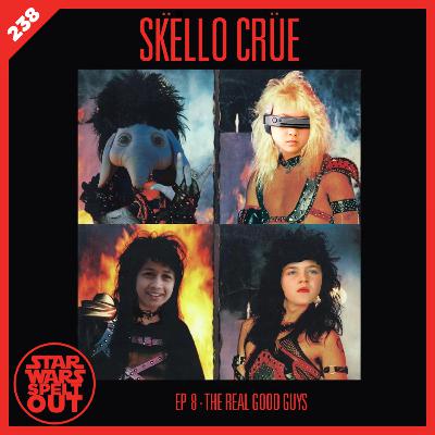 Episode 238: Skello Crue: Ep 8 -The Real Good Guys with Catherine Kneen, Matt Mohl & Matthew Thurbon
