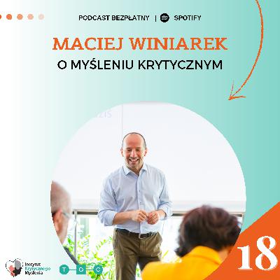 Maciej Winiarek - Własne przemyślenia na temat myślenia krytycznego Maciej Winiarek - Własne przemyślenia na temat myślenia krytycznego