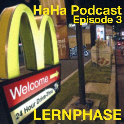 HaHa #3 - LERNPHASE HaHa #3 - LERNPHASE