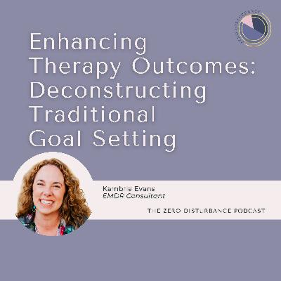 81: Enhancing Therapy Outcomes: Deconstructing Traditional Goal Setting [Dumb Things Therapists Say Series]