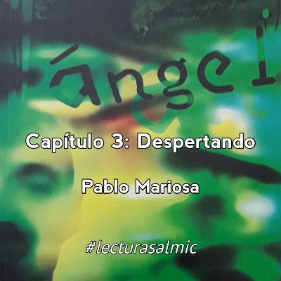 Ángel - Capítulo 3: Despertando - Pablo Mariosa