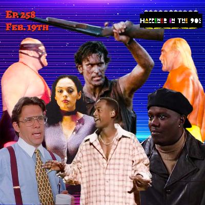 Ep. 258: What Happened On February 19th In The 90s??? Ep. 258: What Happened On February 19th In The 90s???
