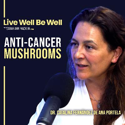 Do Mushrooms Help Your Body Fight Cancer? The Science Behind Medicinal Mushrooms | Dr. Catalina Fernández | Be Well Moments