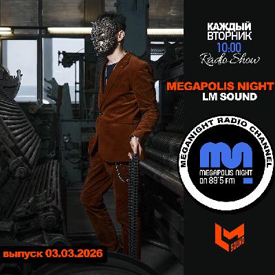 LM SOUND - Megapolis Night 03.03.2026 LM SOUND - Megapolis Night 03.03.2026