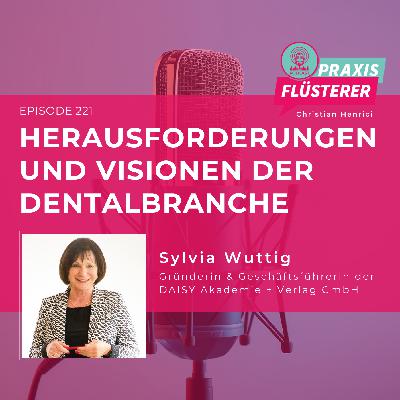 #221: Sylvia Wuttig im Update: Herausforderungen und Visionen der Dentalbranche