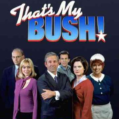 Episode 72: That's My Bush! (2001) Episode 72: That's My Bush! (2001)