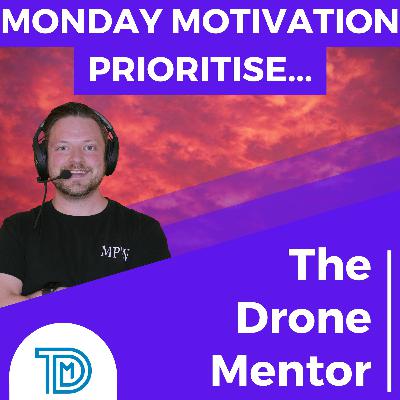 EP015 | Monday Motivation 006 - PRIORITISE!