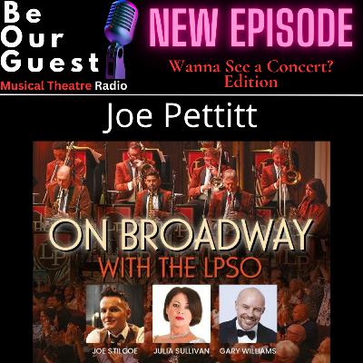 Wanna See A Concert with Joe Pettitt (On Broadway with LPSO)
