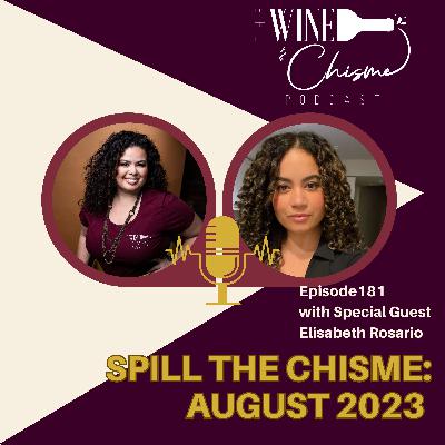 Spill the Chisme - August 2023 with J and Ellie Spill the Chisme - August 2023 with J and Ellie
