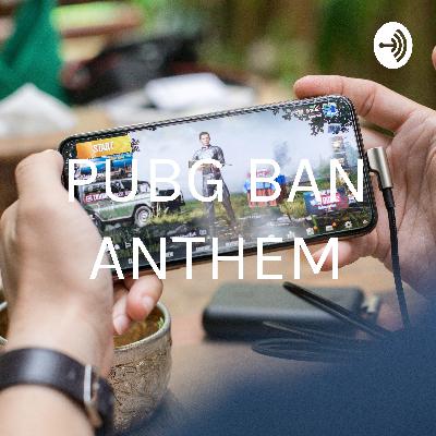 PUBG BAN ANTHEM FT.ANIRUDH SAYS