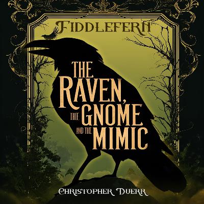 Exclusive Debut: Fiddlefern-The Raven, The Gnome and the Mimic Book two