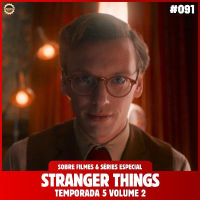 Sobre Filmes e Séries #91 - STRANGER THINGS (5a temporada Volume 2)