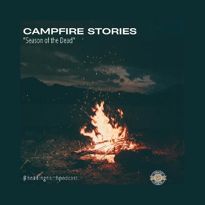 Campfire Stories - "Season of the Dead"