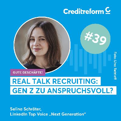 Real Talk Recruiting: Gen Z zu anspruchsvoll? Real Talk Recruiting: Gen Z zu anspruchsvoll?