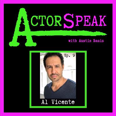 ActorSpeak, Episode 9 - Al Vicente (Part 2) ActorSpeak, Episode 9 - Al Vicente (Part 2)
