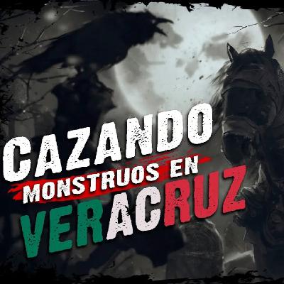 Soy un cazador de monstruos :Cap 12 - Cazando monstruos en VERACRUZ
