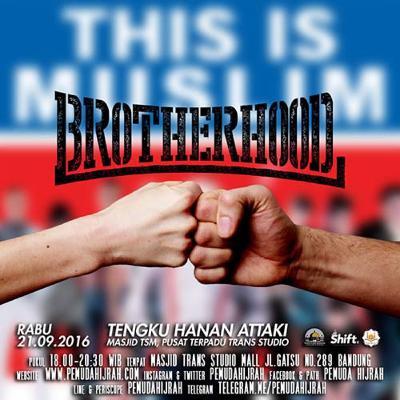 (52) Brotherhood - Tengku Hanan Attaki - 21 September 2016 (52) Brotherhood - Tengku Hanan Attaki - 21 September 2016