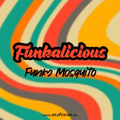 FUNKALICIOUS 075 - Funky Mosquito