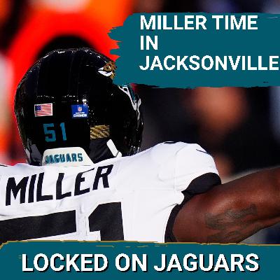TRUST: Jacksonville Jaguars Rely on Ventrell Miller’s WORK Ethic to COMPETE for Starting Linebacker TRUST: Jacksonville Jaguars Rely on Ventrell Miller’s WORK Ethic to COMPETE for Starting Linebacker