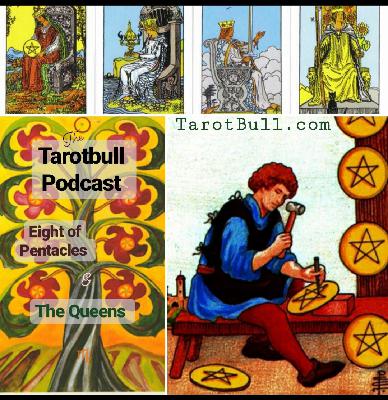 The Tarot Bull Podcast: Eight of Pentacles & the Queens The Tarot Bull Podcast: Eight of Pentacles & the Queens
