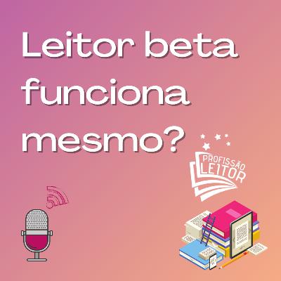 Leitor beta reader funciona mesmo? Leitor beta reader funciona mesmo?