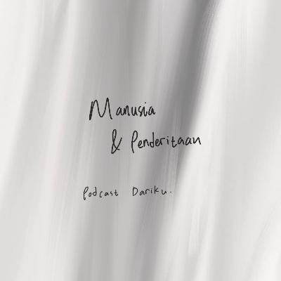 Manusia dan Penderitaan.