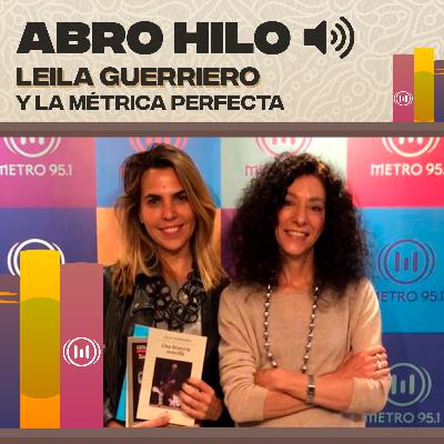 Leila Guerriero y la métrica perfecta Leila Guerriero y la métrica perfecta