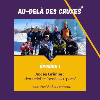 S01EP01-Accès Grimpe : démultiplier l'accès au "para"