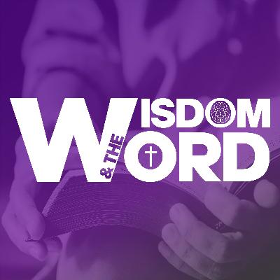 Wisdom & the Word - Hebrews - "Established with Grace" | Ep. 54 Wisdom & the Word - Hebrews - "Established with Grace" | Ep. 54