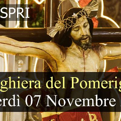 Preghiera del Pomeriggio VENERDI 07 NOVEMBRE 2025 ❤️ Vespri Venerdì XXXI Settimana T.O. Preghiera del Pomeriggio VENERDI 07 NOVEMBRE 2025 ❤️ Vespri Venerdì XXXI Settimana T.O.