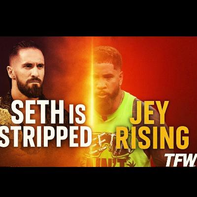 Seth Stripped, Jey Rising & WWE’s 2-Year Shock! Seth Stripped, Jey Rising & WWE’s 2-Year Shock!