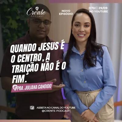 Deus Transforma Dor em Propósito: O Testemunho de um Casamento Restaurado | Pra. Juliana Candido