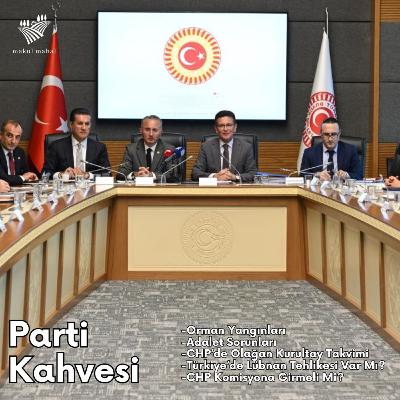 #16 - Yangınlar, Adalet Arayışı, Olağan Kurultay Süreci, Bahçeli'nin Planı, CHP ve Komisyon