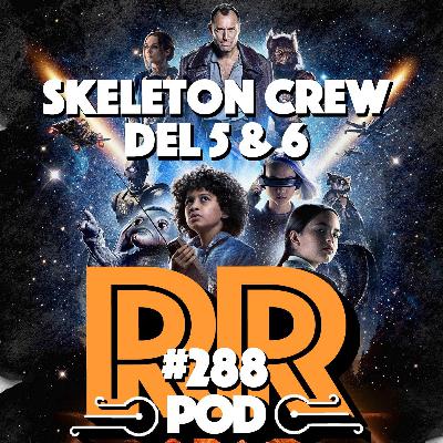 Skeleton Crew E5&6 - Rebellradion #288 - Januari 2025