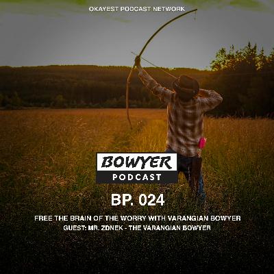 Free the Brain of the Worry with Varangian Bowyer