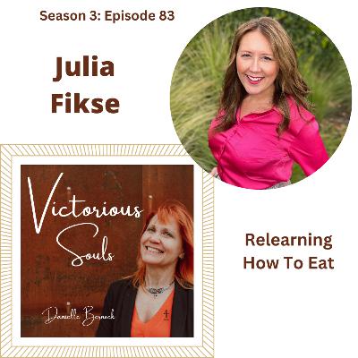 Julia Fikse - Relearning How To Eat (S3:Ep83)