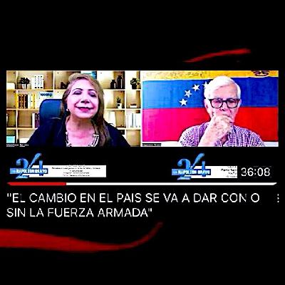 EL CAMBIO EN VENEZUELA SE VA A DAR, CON O SIN LA FUERZA ARMADA / Sebastiana Barráez y Napoleón Bravo