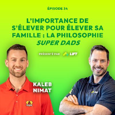 L’importance de s'élever pour élever sa famille:la philosophie Super Dads - Sous Tension- Épisode 34
