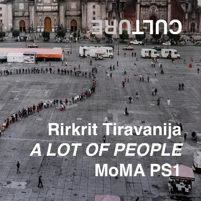 Rirkrit Tiravanija: A LOT OF PEOPLE - MoMA PS1, New York