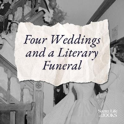 SLoB's Four (literary) weddings and a funeral