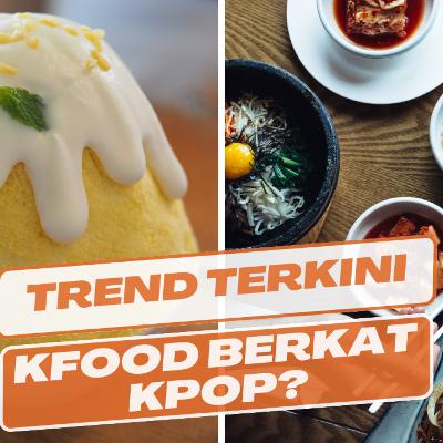 Episode 102 - Demam KPOP bikin Kuliner Korea Ngetrend? Ini Tips 2 Praktisi Kuliner cuan dari Peluang Bisnis K-Food