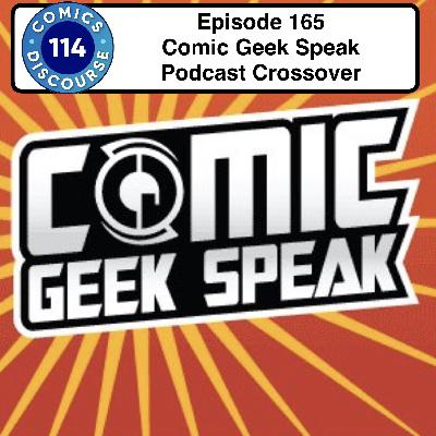 Episode 165: Comic Geek Speak Podcast Crossover Episode 165: Comic Geek Speak Podcast Crossover